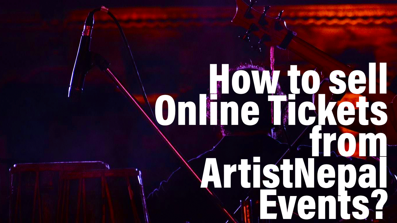 How to sell tickets from Artist Nepal Events?